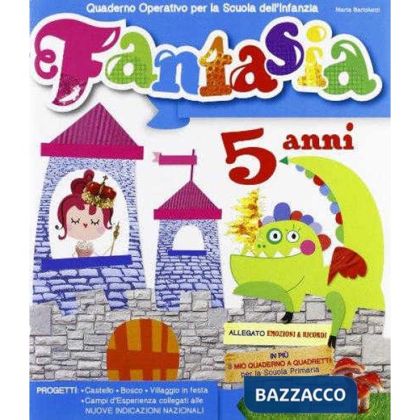 FANTASIA. 5 ANNI. PER LA SCUOLA MATERNA
