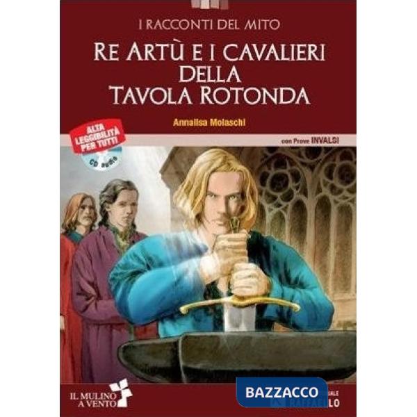 RE ARTU' E I CAVALIERI DELLA TAVOLA ROTONDA. CON AUDIOLIBRO