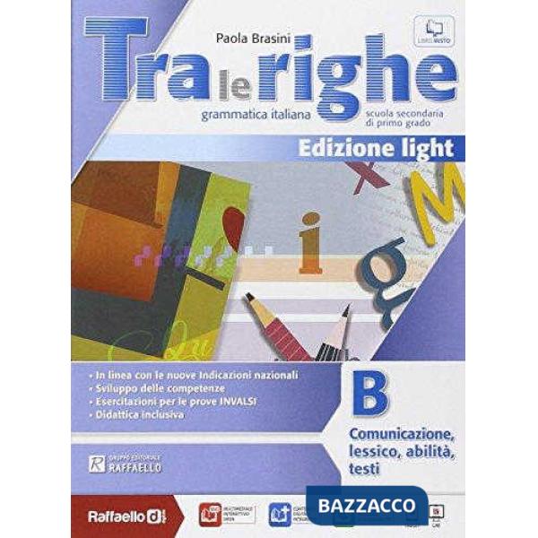 TRA LE RIGHE LIGHT. VOL. B. PER LA SCUOLA MEDIA. CON E-BOOK. CON ESPAN