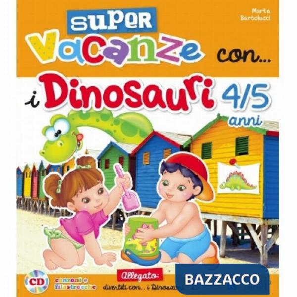 SUPER VACANZE CON I DINOSAURI. 4-5 ANNI. CON CD AUDIO