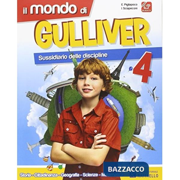 MONDO DI GULLIVER. PER LA 4 CLASSE ELEMENTARE. CON E-BOOK