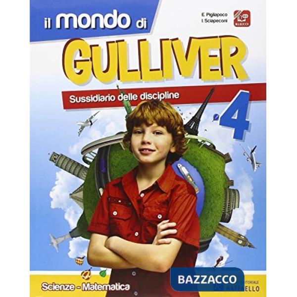 MONDO DI GULLIVER. AREA MATEMATICO-SCIENTIFICA. PER LA 4 CLASSE ELEMEN