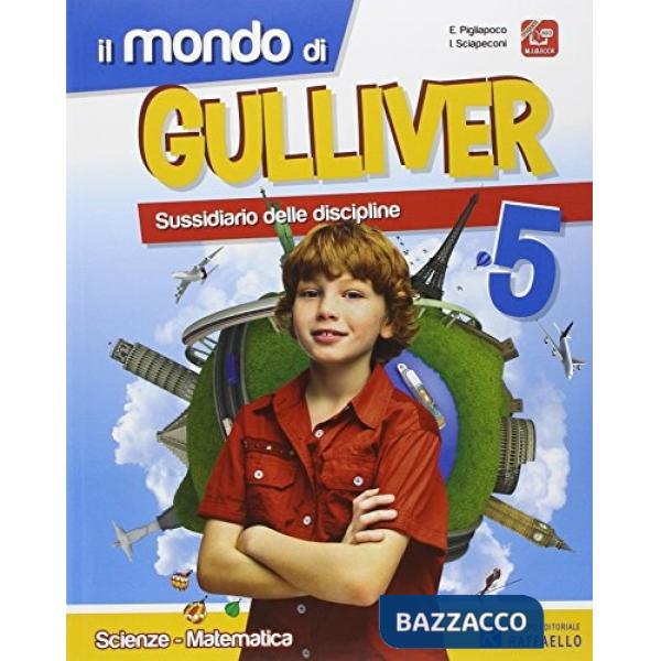 MONDO DI GULLIVER. AREA MATEMATICO-SCIENTIFICA. PER LA 5 CLASSE ELEMEN