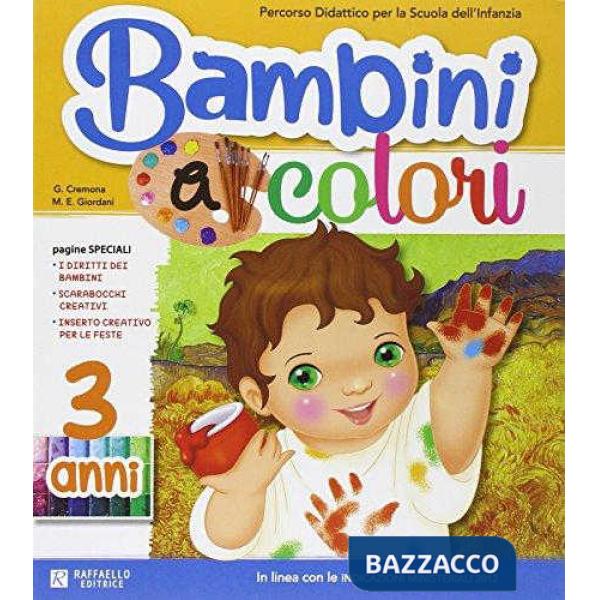 BAMBINI A COLORI. 3 ANNI. PER LA SCUOLA MATERNA