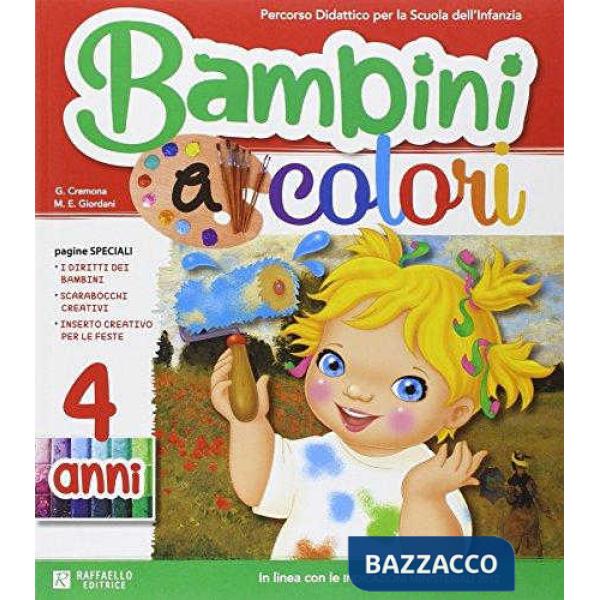 BAMBINI A COLORI. 4 ANNI. PER LA SCUOLA MATERNA