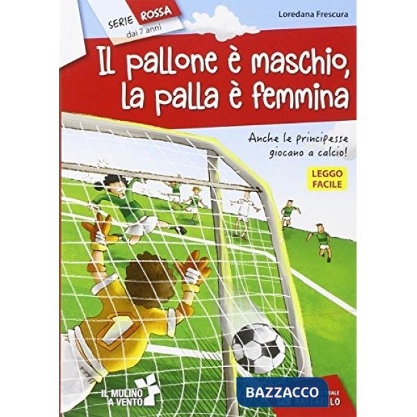 PALLONE È MASCHIO, LA PALLA È FEMMINA (IL)