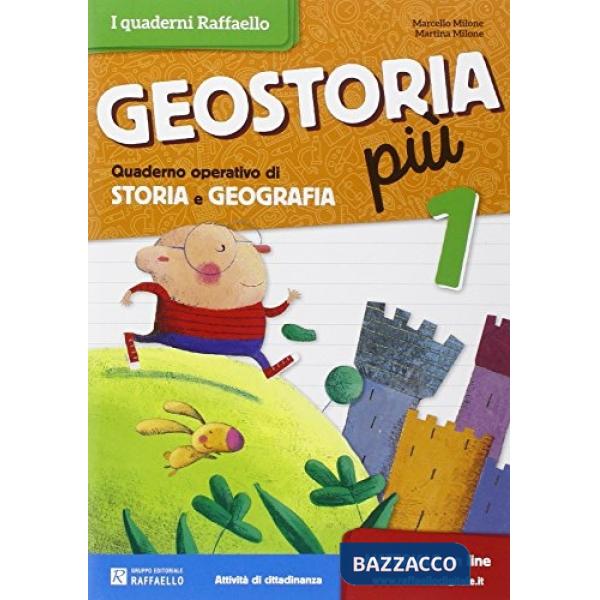 GEOSTORIA PIU. QUADERNO OPERATIVO DI STORIA E GEOGRAFIA. PER LA 1 CLAS