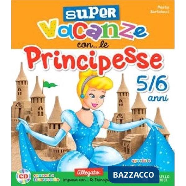 SUPERVACANZE CON LE PRINCIPESSE 5 ANNI + ALL