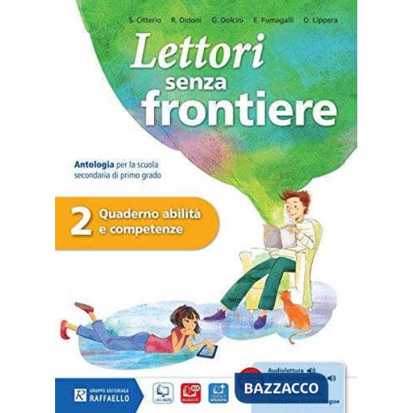 LETTORI SENZA FRONTIERE. QUADERNO ABILITA' COMPETENZE. PER LA SCUOLA M