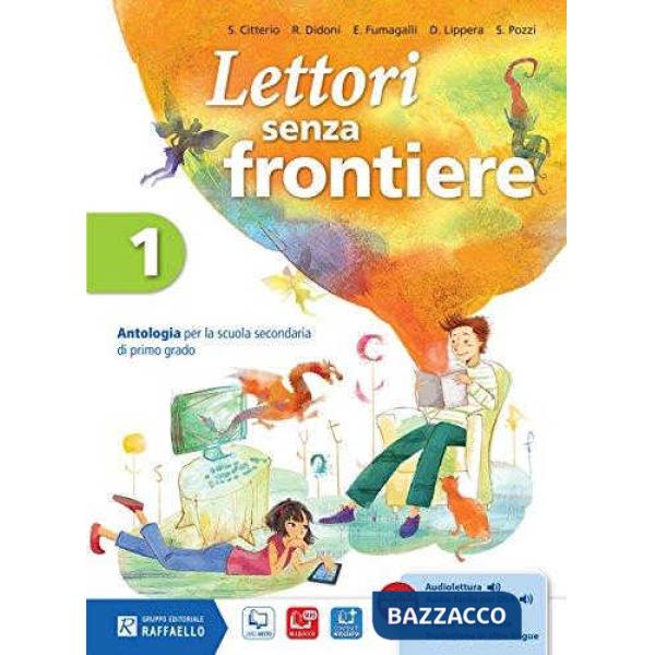 LETTORI SENZA FRONTIERE. CON MITO-QUADERNO. PER LA SCUOLA MEDIA