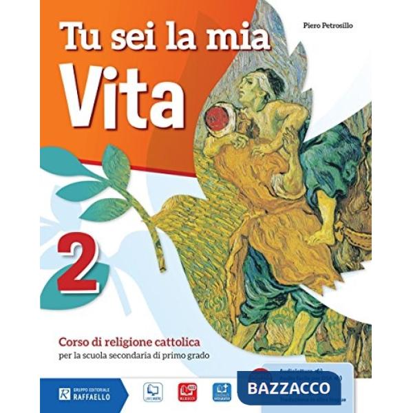 TU SEI LA MIA VITA. PER LA SCUOLA MEDIA. CON E-BOOK. CON ESPANSIONE