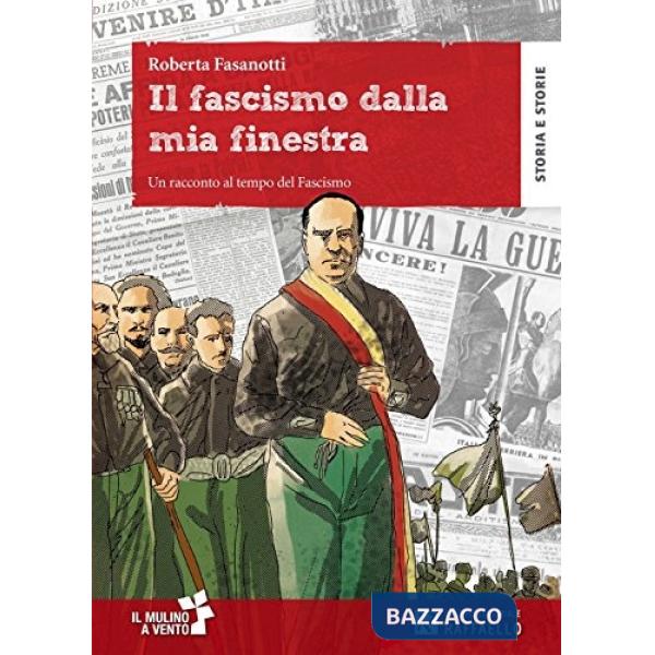 FASCISMO DALLA MIA FINESTRA. CON SCHEDE. CON ESPANSIONE ONLINE (IL)