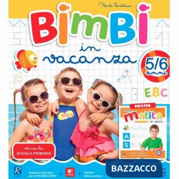 BIMBI IN VACANZA 5/6 ANNI + ALLEGATI