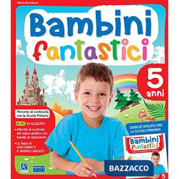 BAMBINI FANTASTICI 5 ANNI