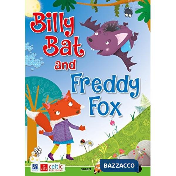 BILLY BAT AND FREDDY FOX. LEVEL 1. STARTERS A1. CON CD-AUDIO