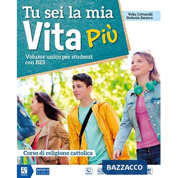 TU SEI LA MIA VITA PIU. VOL. UNICO PER BES. PER LA SCUOLA MEDIA. CON E