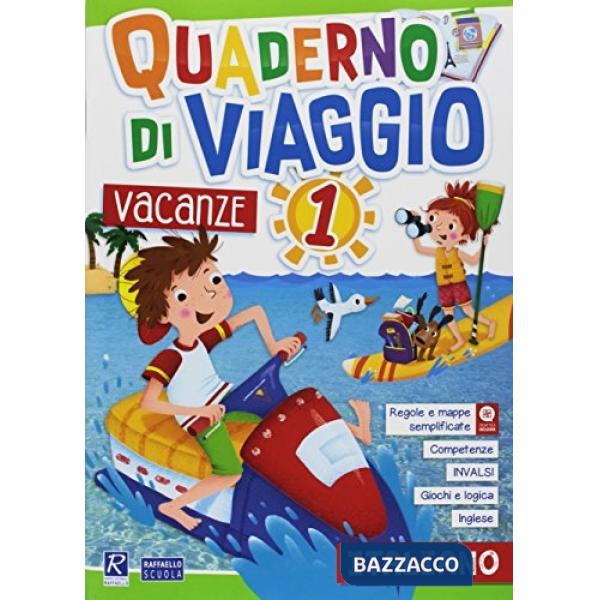 QUADERNO DI VIAGGIO. VACANZE. ITALIANO. PER LA SCUOLA ELEMENTARE. VOL. 1