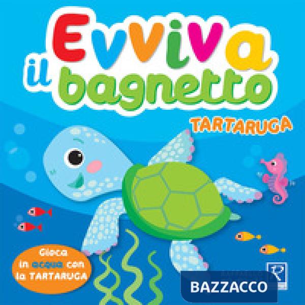 Tartaruga. Evviva il bagnetto