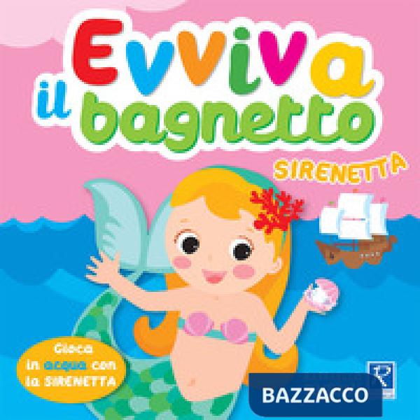 Sirenetta. Evviva il bagnetto