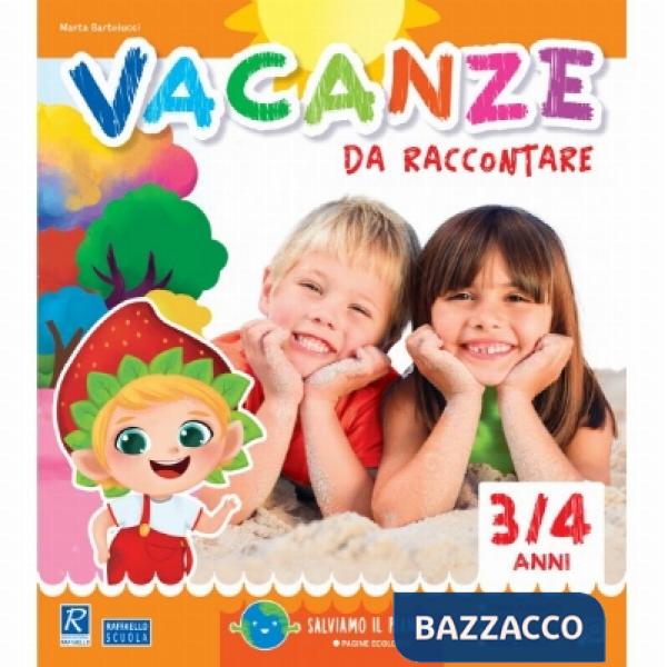 VACANZE DA RACCONTARE. 3-4 ANNI