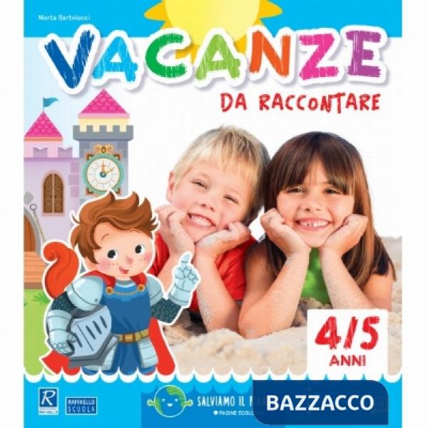 VACANZE DA RACCONTARE. 4-5 ANNI. CON GADGET