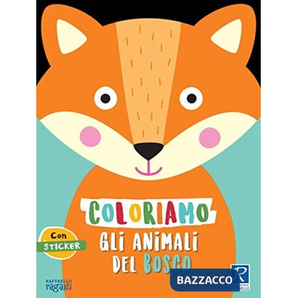 COLORIAMO GLI ANIMALI. IL BOSCO. CON STICKERS