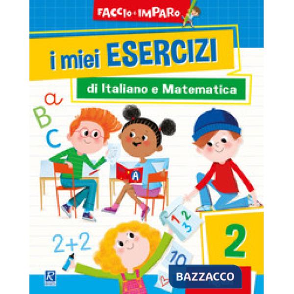 FACCIO E IMPARO-I MIEI ESERCIZI DI ITALIANO E MATEMATICA 2