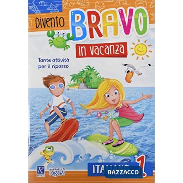 DIVENTO BRAVO IN VACANZA. ITALIANO 1°