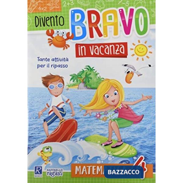 DIVENTO BRAVO IN VACANZA. MATEMATICA 4°