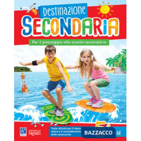 DESTINAZIONE SECONDARIA. PER LA 5° CLASSE