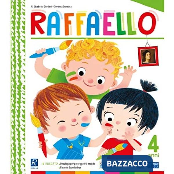 RAFFAELLO. 4 ANNI. PER LA SCUOLA MATERNA