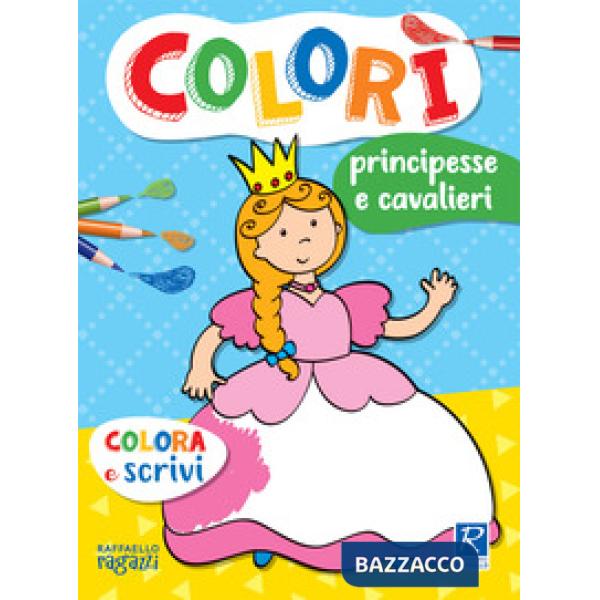 Principesse e cavalieri. Colorì