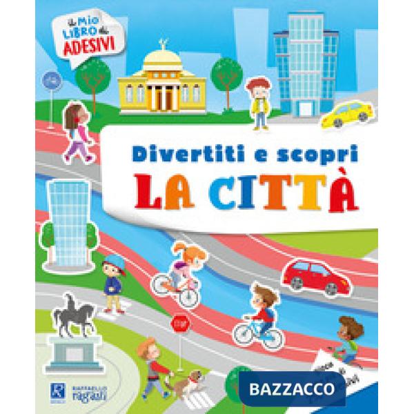 La città e i suoi ambienti. Il mio libro di adesivi