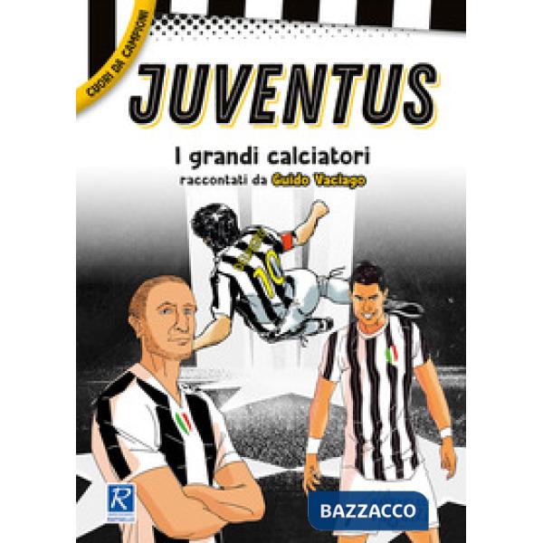 Juventus. I più grandi giocatori