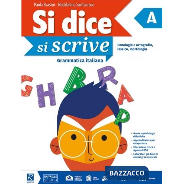 SI DICE SI SCRIVE. VOL. A. PER LA SCUOLA MEDIA. CON E-BOOK