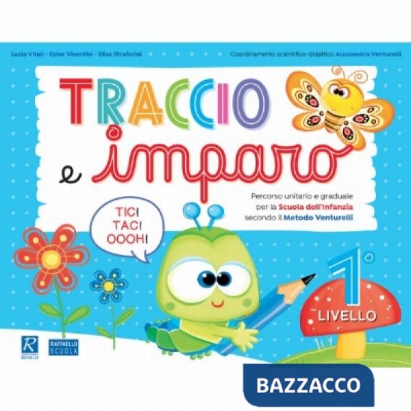 TRACCIO E IMPARO. 1° LIVELLO. PER LA SCUOLA MATERNA