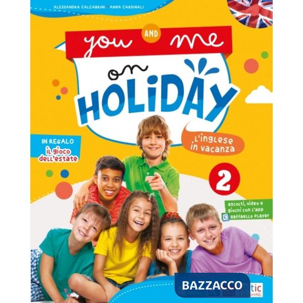 You and me on holiday. Per la Scuola elementare