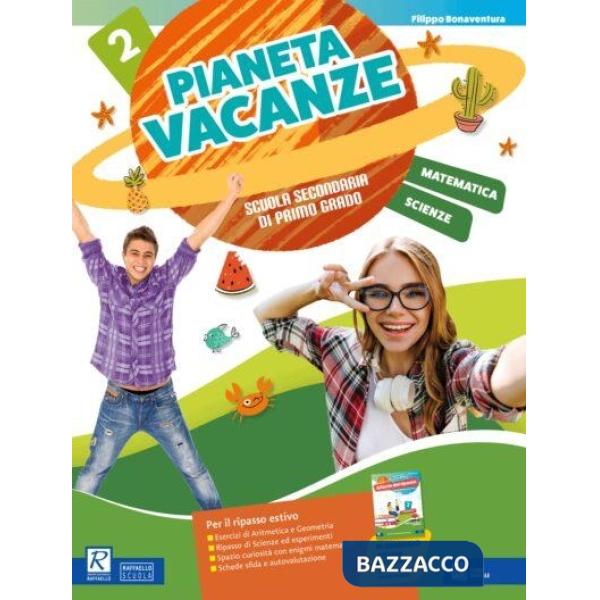 Pianeta vacanze. Matematica e scienze. Per la Scuola secondaria di primo grado