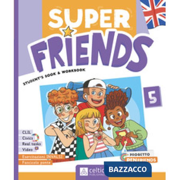 SUPER FRIENDS 5: STUDENT'S BOOK AND WORKBOOK + SUPER FRIENDS INVALSI /