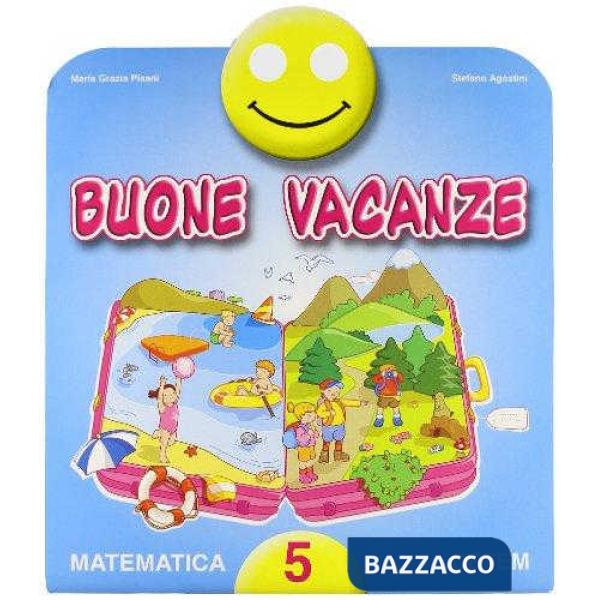 BUONE VACANZE - MATEMATICA 5