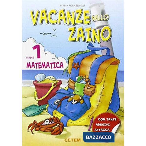 VACANZE NELLO ZAINO MATEMATICA 1