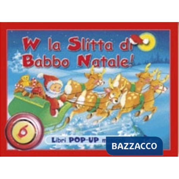 W la slitta di Babbo Natale. Ediz. illustrata