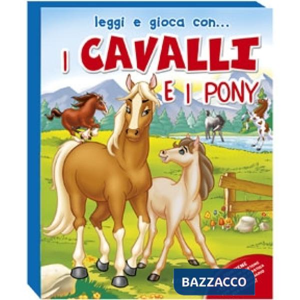 Cavalli e i pony. Ediz. illustrata. Con gadget (I)