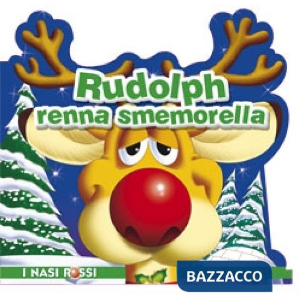 Rudolph renna smemorella. Ediz. illustrata