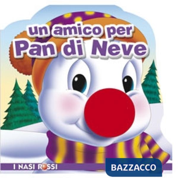 Amico per Pan di Neve. Ediz. illustrata (Un)