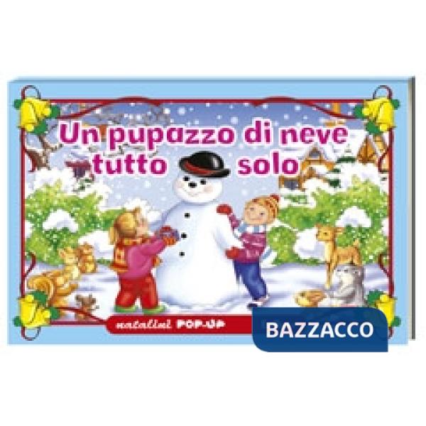 Pupazzo di neve tutto solo. Ediz. illustrata (Un)