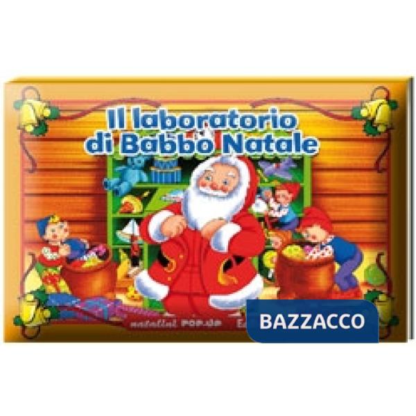 Laboratorio di Babbo Natale. Ediz. illustrata (Il)