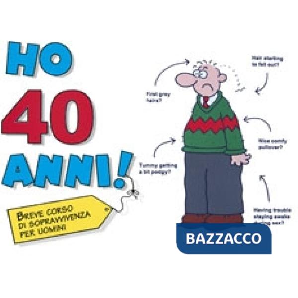 Ho 40 anni! (per lui)