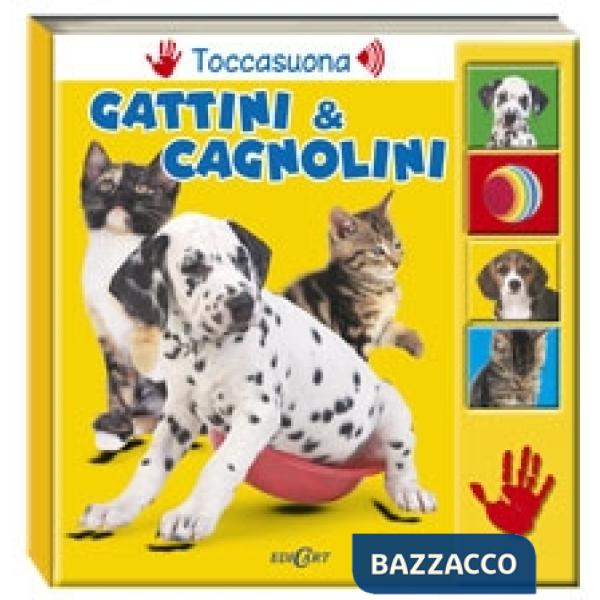 Gattini & cagnolini. Ediz. illustrata