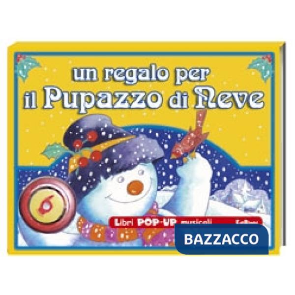 Regalo per il pupazzo di neve. Ediz. illustrata (Un)
